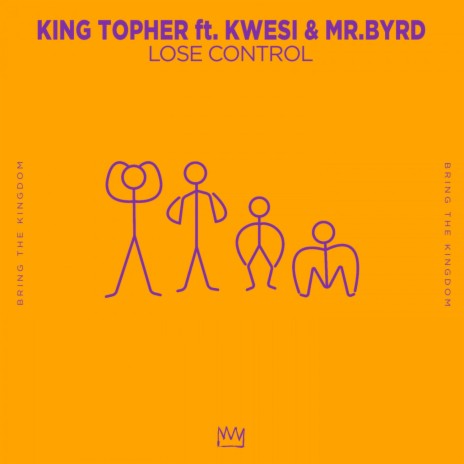 Lose Control ft. Kwesi & Mr. Byrd | Boomplay Music