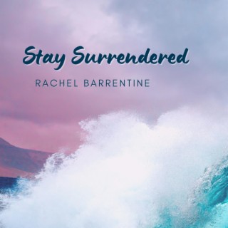 Stay Surrendered