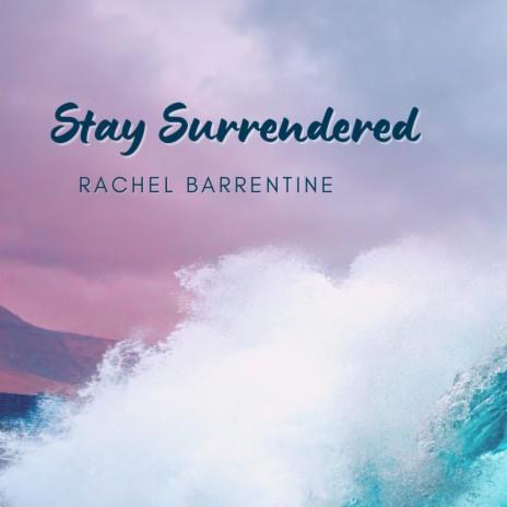 Stay Surrendered | Boomplay Music