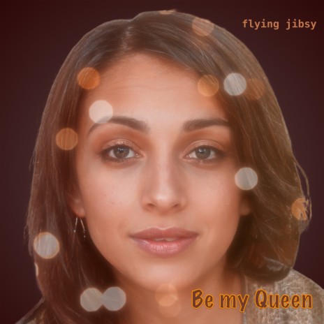 Be My Queen | Boomplay Music