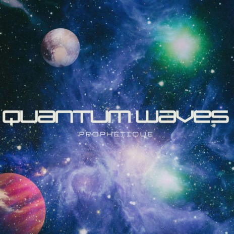 Quantum Waves | Boomplay Music