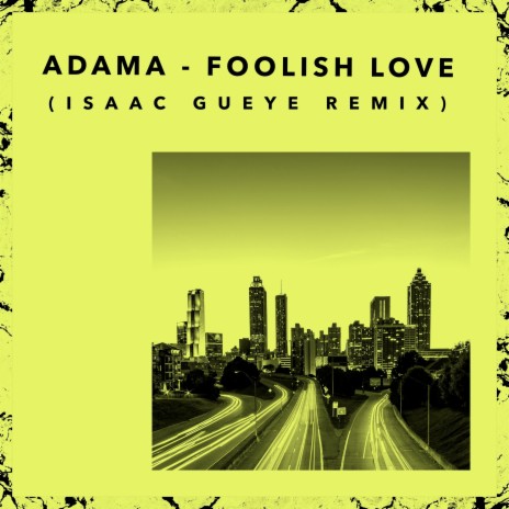 Foolish Love (Isaac Gueye Remix) | Boomplay Music