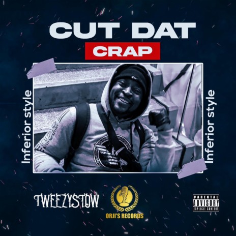 STOW-CUT DAT CRAP (inferior style)