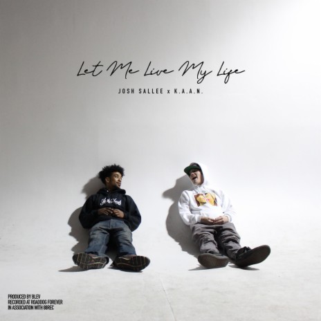 Let Me Live My Life ft. K.A.A.N. | Boomplay Music