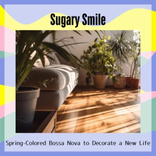 Spring-colored Bossa Nova to Decorate a New Life