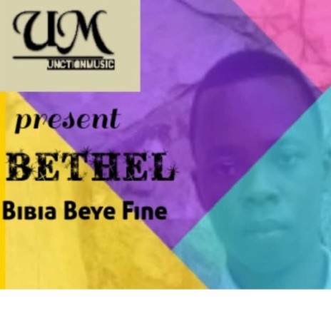 Bibia Beye Fine | Boomplay Music
