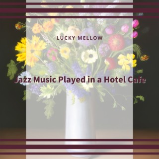 Jazz Music Played in a Hotel Cafe