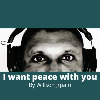 I Want Peace with You