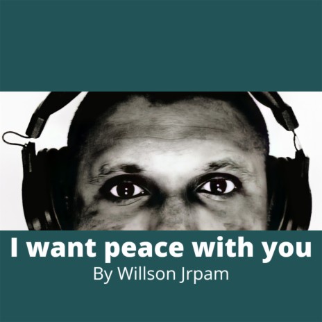 I Want Peace with You | Boomplay Music