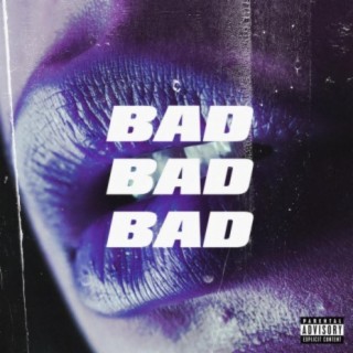 Bad Bad Bad