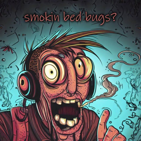 Smokin' Bed Bugs | Boomplay Music