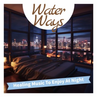 Healing Music To Enjoy At Night