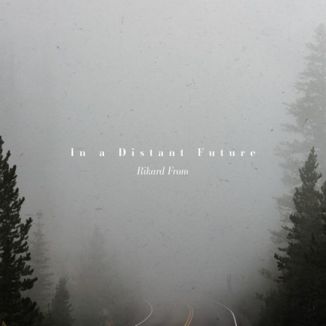 In a Distant Future | Boomplay Music