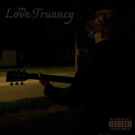 Love Truancy | Boomplay Music