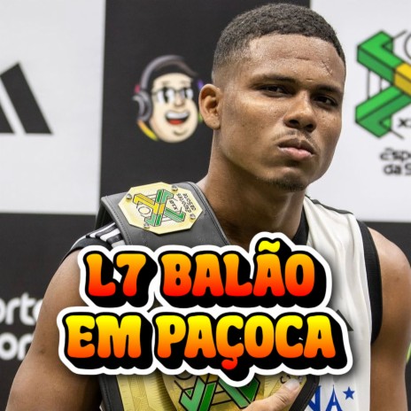 L7 Balão em Paçoca | Boomplay Music