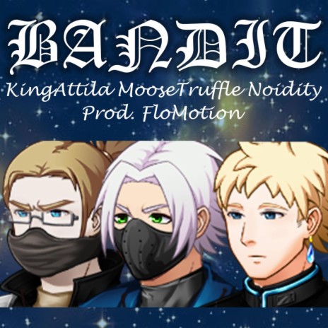 Bandit (Remix) ft. Noidity & Moose Truffle | Boomplay Music