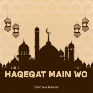 Haqeqat Main Wo