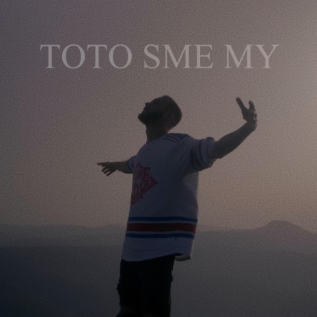 Toto sme my (feat. Adiss) | Boomplay Music