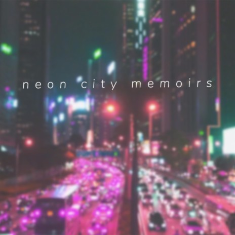 Neon City Memoirs