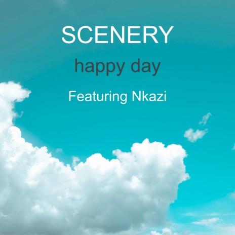 Happy Day ft. Nkazi | Boomplay Music