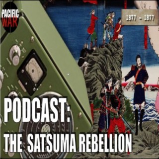 (Discussion) The Satsuma Rebellion of 1877 with Craig and Justin