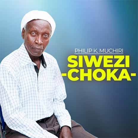 Siwezi Choka