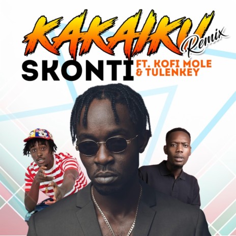 Kakaiku (feat. Kofi Mole & Tulenkey) (Remix) | Boomplay Music