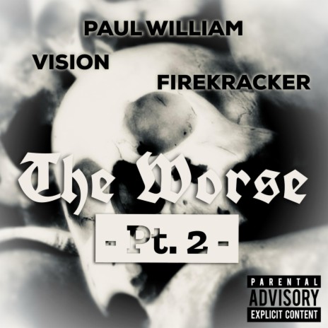 The Worse, Pt. 2 (feat. Vision & FiRe KrAcKeR) | Boomplay Music