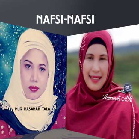 Nafsi-Nafsi ft. Nur Hasanah Tala | Boomplay Music