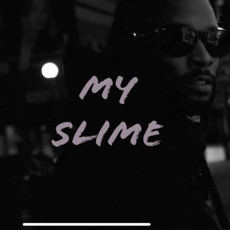 MY SLIME | Boomplay Music