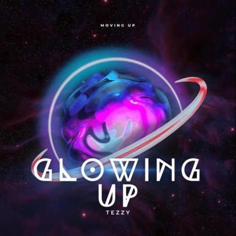Glowing Up, Moving Up | Boomplay Music