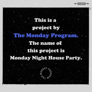 Monday Night House Party