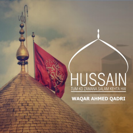 Hussain Tum Ko Zamana Salam Kehta Hai | Boomplay Music