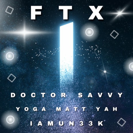 FTX ft. Doctor Savvy & iAMUN33K | Boomplay Music
