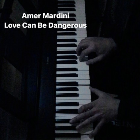 Love Can Be Dangerous | Boomplay Music