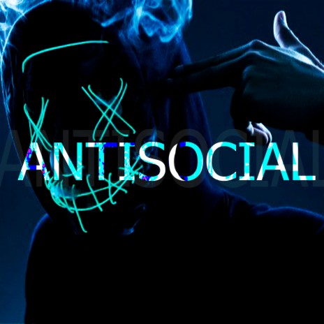 Antisocial | Boomplay Music