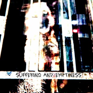 SUFFERING AND EMPTINESS