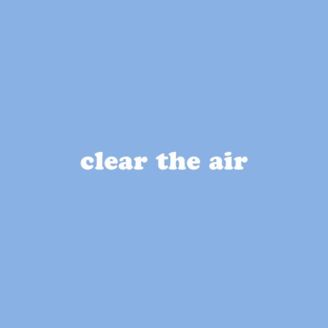clear the air | Boomplay Music