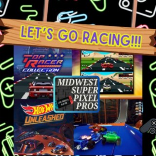 Midwest Super Pixel Pros - 3-22-24 - “Let’s Go Racing!”