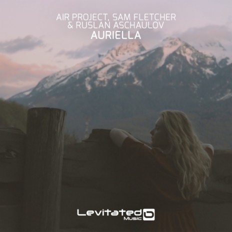 Auriella (Extended Mix) ft. Sam Fletcher & Ruslan Aschaulov