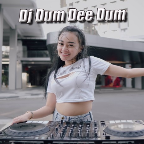 Dj Dum Dee Dum | Boomplay Music