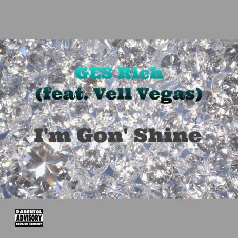 I'm Gon' Shine ft. Vell Vegas | Boomplay Music