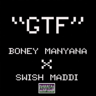 GTF (feat. Swish Maddi)