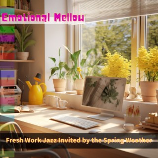 Fresh Work Jazz Invited by the Spring Weather