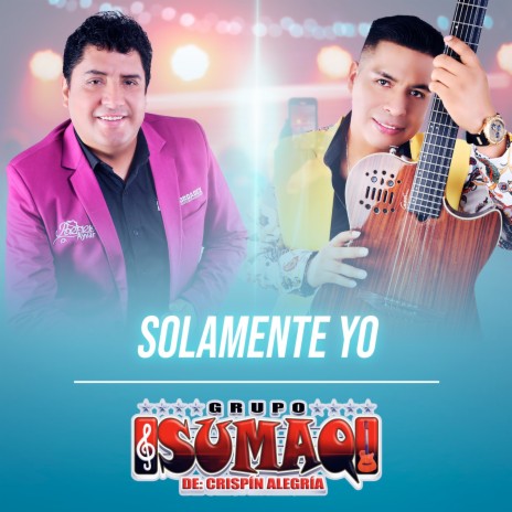 Solamente Yo ft. Porfirio Ayvar | Boomplay Music