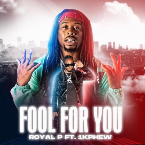 Fool For You ft. 1K Phew | Boomplay Music