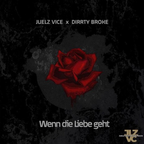 Wenn die Liebe geht (feat. Juelz Vice) | Boomplay Music