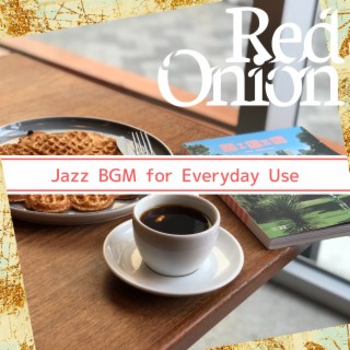 Jazz BGM for Everyday Use