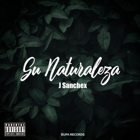 SU NATURALEZA ft. J Sanchex & bupa records