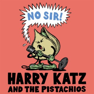 Harry Katz and the Pistachios